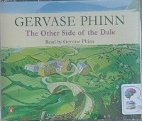 The Other Side of the Dale written by Gervase Phinn performed by Gervase Phinn on Audio CD (Abridged)